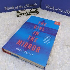The Girl in the Mirror by Rose Carlyle- BOTM- Brand New Copy- Never Opened!